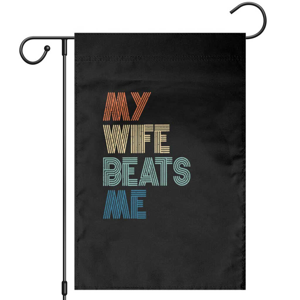 Retro My Wife Beats Me Garden Flag Funny Husband Birthday Sarcastic TS10 Black Print Your Wear