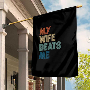 Retro My Wife Beats Me Garden Flag Funny Husband Birthday Sarcastic TS10 Print Your Wear