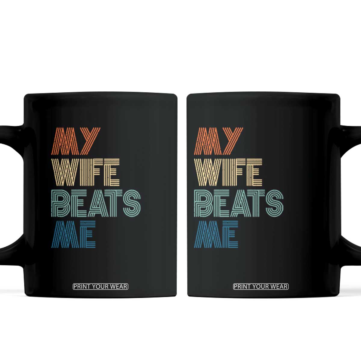 Retro My Wife Beats Me Coffee Mug Funny Husband Birthday Sarcastic TS10 Black Print Your Wear