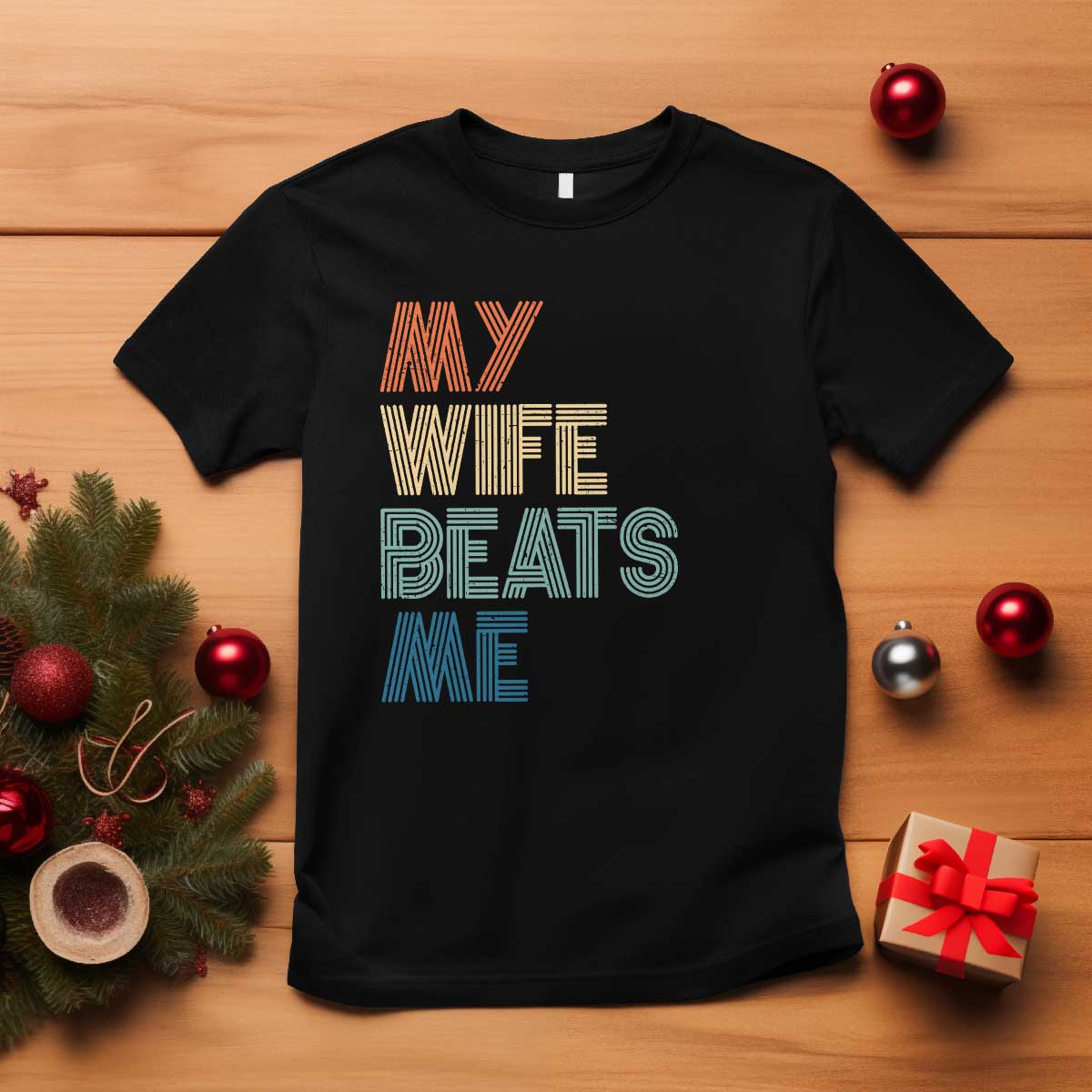 Retro My Wife Beats Me T Shirt Funny Husband Birthday Sarcastic TS10 Black Print Your Wear