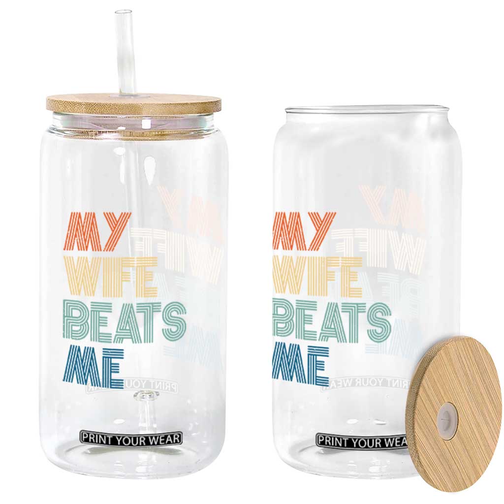 Retro My Wife Beats Me Glass Can Funny Husband Birthday Sarcastic TS10 Print Your Wear