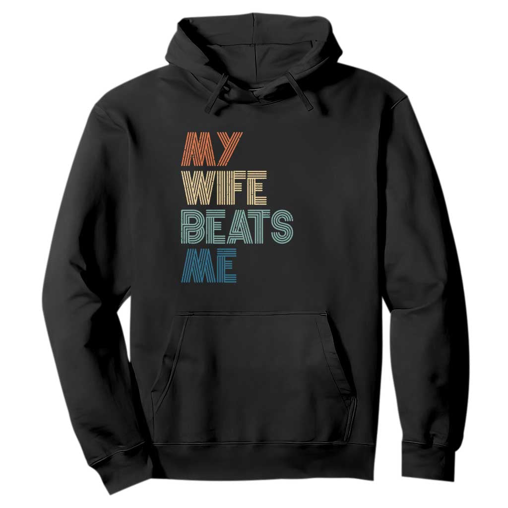 Retro My Wife Beats Me Hoodie Funny Husband Birthday Sarcastic TS10 Black Print Your Wear
