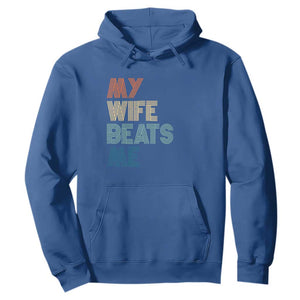 Retro My Wife Beats Me Hoodie Funny Husband Birthday Sarcastic TS10 Royal Blue Print Your Wear