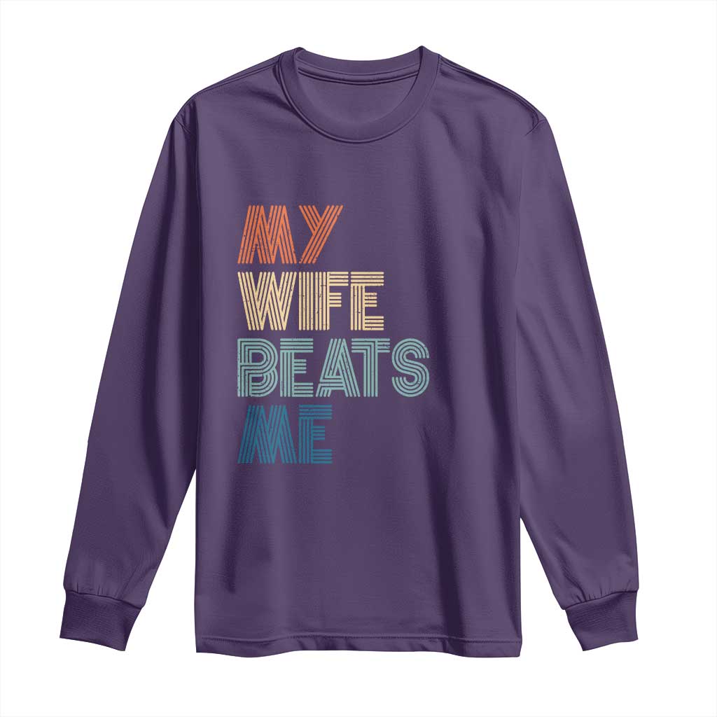 Retro My Wife Beats Me Long Sleeve Shirt Funny Husband Birthday Sarcastic TS10 Purple Print Your Wear