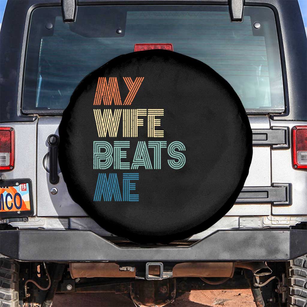 Retro My Wife Beats Me Spare Tire Cover Funny Husband Birthday Sarcastic TS10 No hole Black Print Your Wear