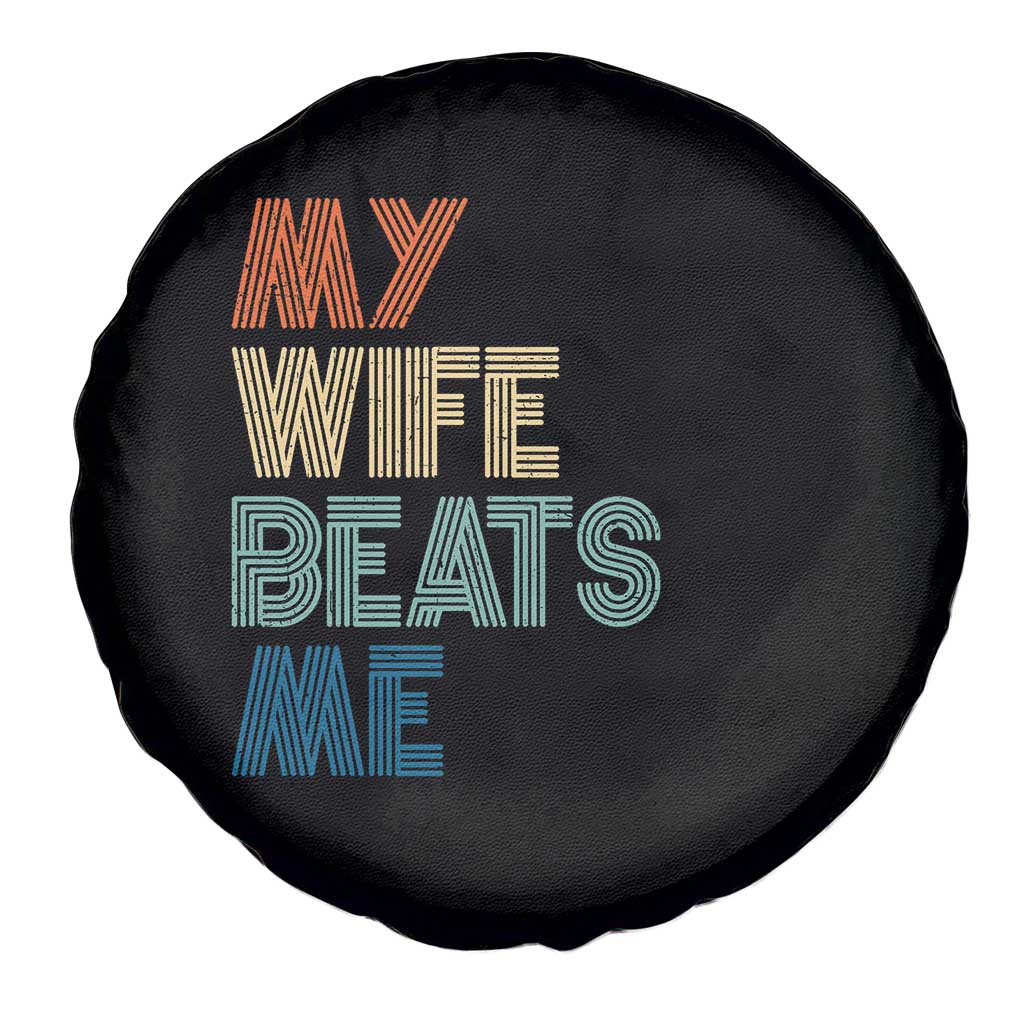 Retro My Wife Beats Me Spare Tire Cover Funny Husband Birthday Sarcastic TS10 Print Your Wear