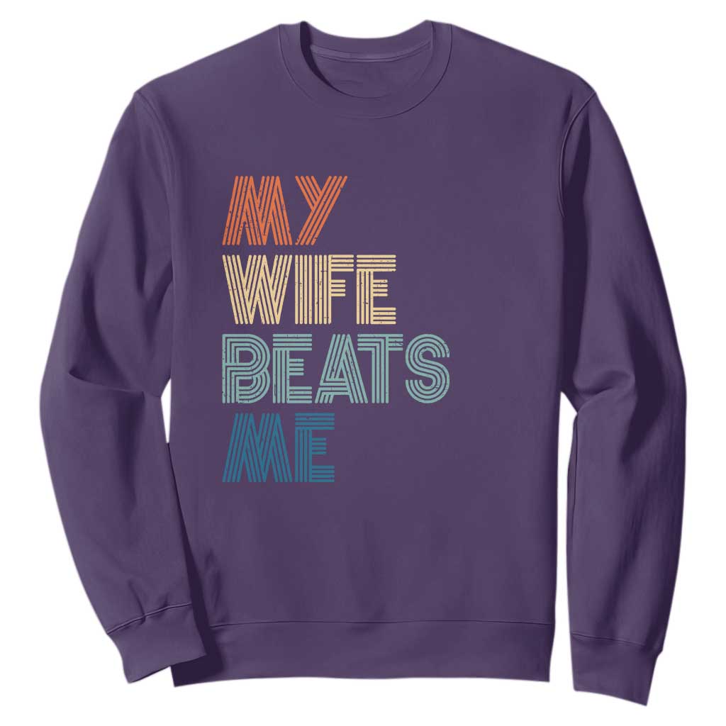 Retro My Wife Beats Me Sweatshirt Funny Husband Birthday Sarcastic TS10 Purple Print Your Wear