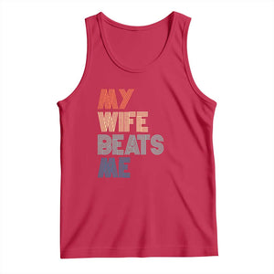 Retro My Wife Beats Me Tank Top Funny Husband Birthday Sarcastic - Print Your Wear