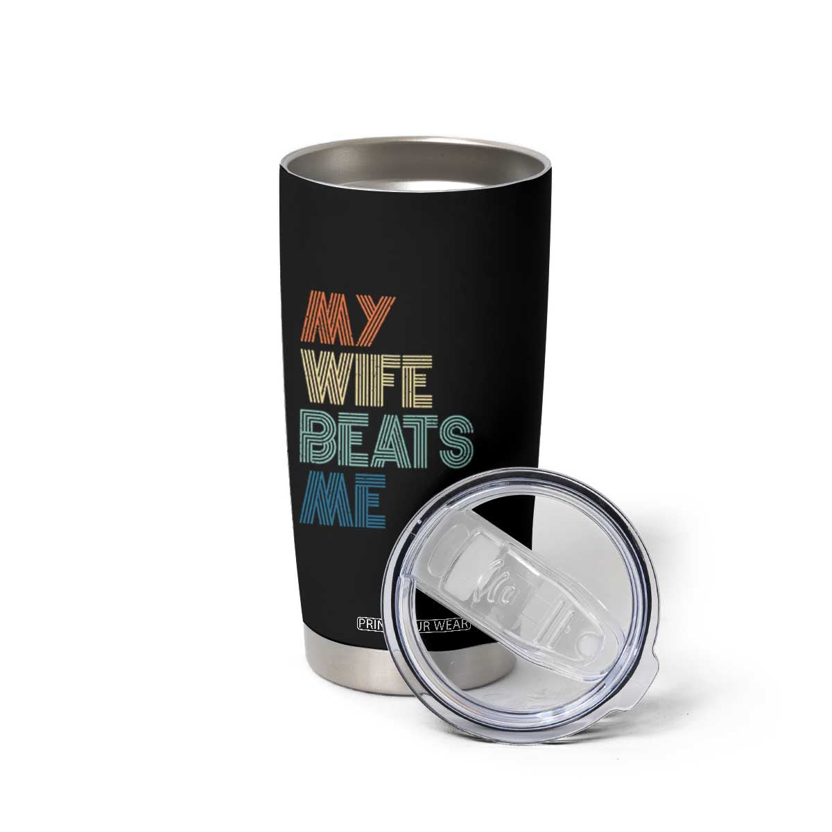 Retro My Wife Beats Me Tumbler Cup Funny Husband Birthday Sarcastic TS10 Print Your Wear