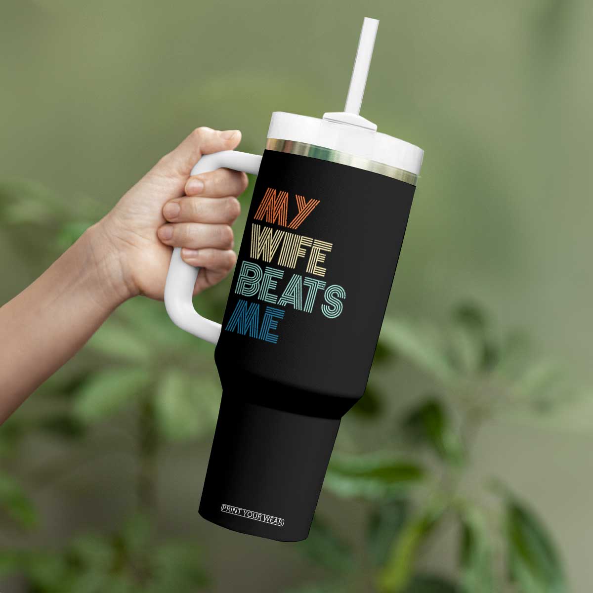 Retro My Wife Beats Me Tumbler With Handle Funny Husband Birthday Sarcastic TS10 Print Your Wear