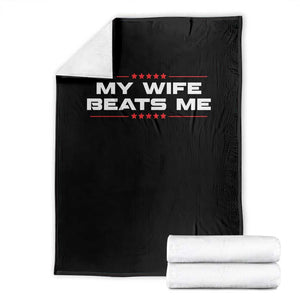 My Wife Beats Me Throw Blanket Funny Husband Birthday Anniversary Christmas TS10 Black Print Your Wear