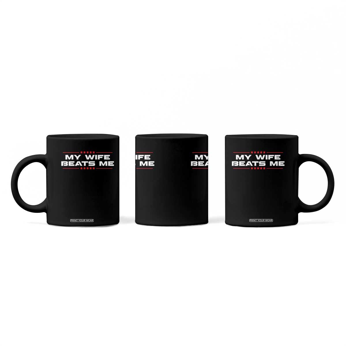 My Wife Beats Me Coffee Mug Funny Husband Birthday Anniversary Christmas TS10 Print Your Wear