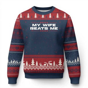 My Wife Beats Me Ugly Christmas Sweater Funny Husband Birthday Anniversary Christmas TS10 Navy Red Print Your Wear