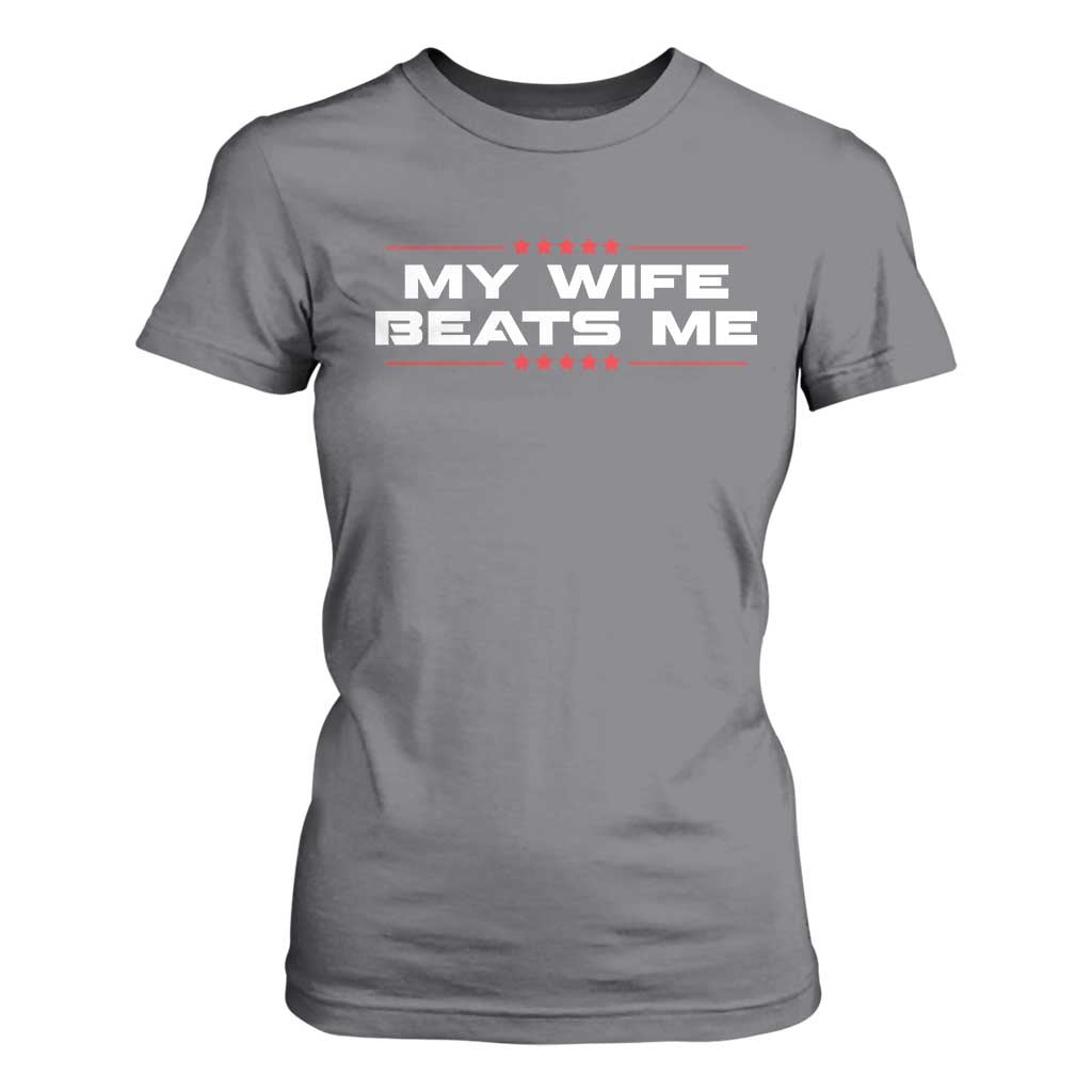 My Wife Beats Me T Shirt For Women Funny Husband Birthday Anniversary Christmas TS10 Charcoal Print Your Wear