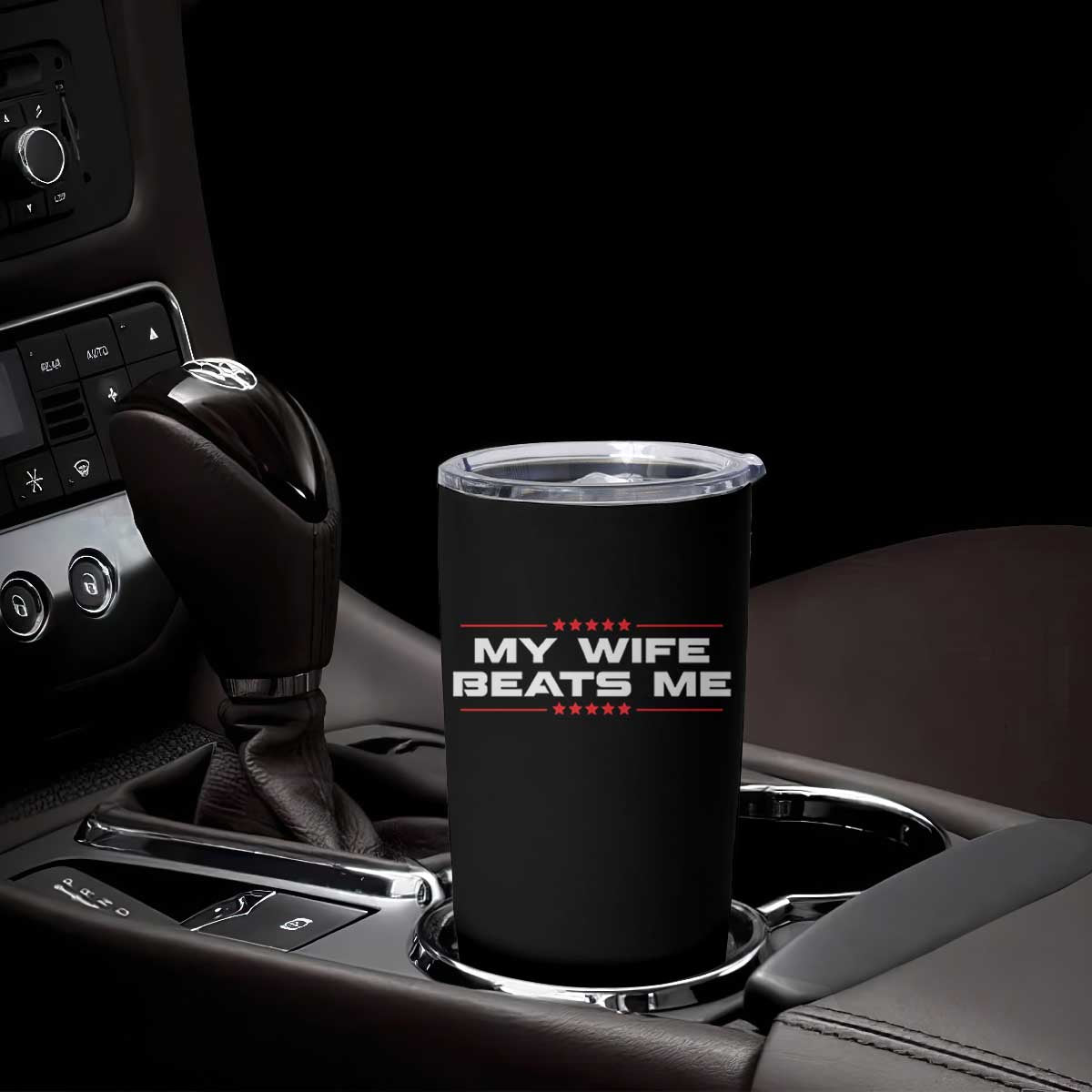 My Wife Beats Me Tumbler Cup Funny Husband Birthday Anniversary Christmas TS10 Print Your Wear