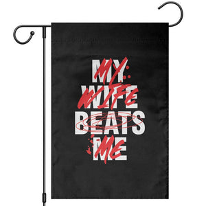 My Wife Beats Me Garden Flag Funny Husband Birthday Anniversary TS10 Black Print Your Wear