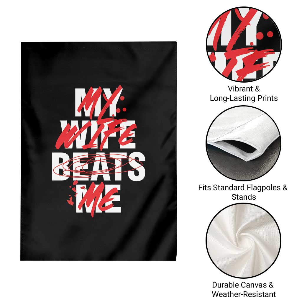 My Wife Beats Me Garden Flag Funny Husband Birthday Anniversary TS10 Print Your Wear