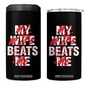My Wife Beats Me 4 in 1 Can Cooler Tumbler Funny Husband Birthday Anniversary TS10 One Size: 16 oz Black Print Your Wear