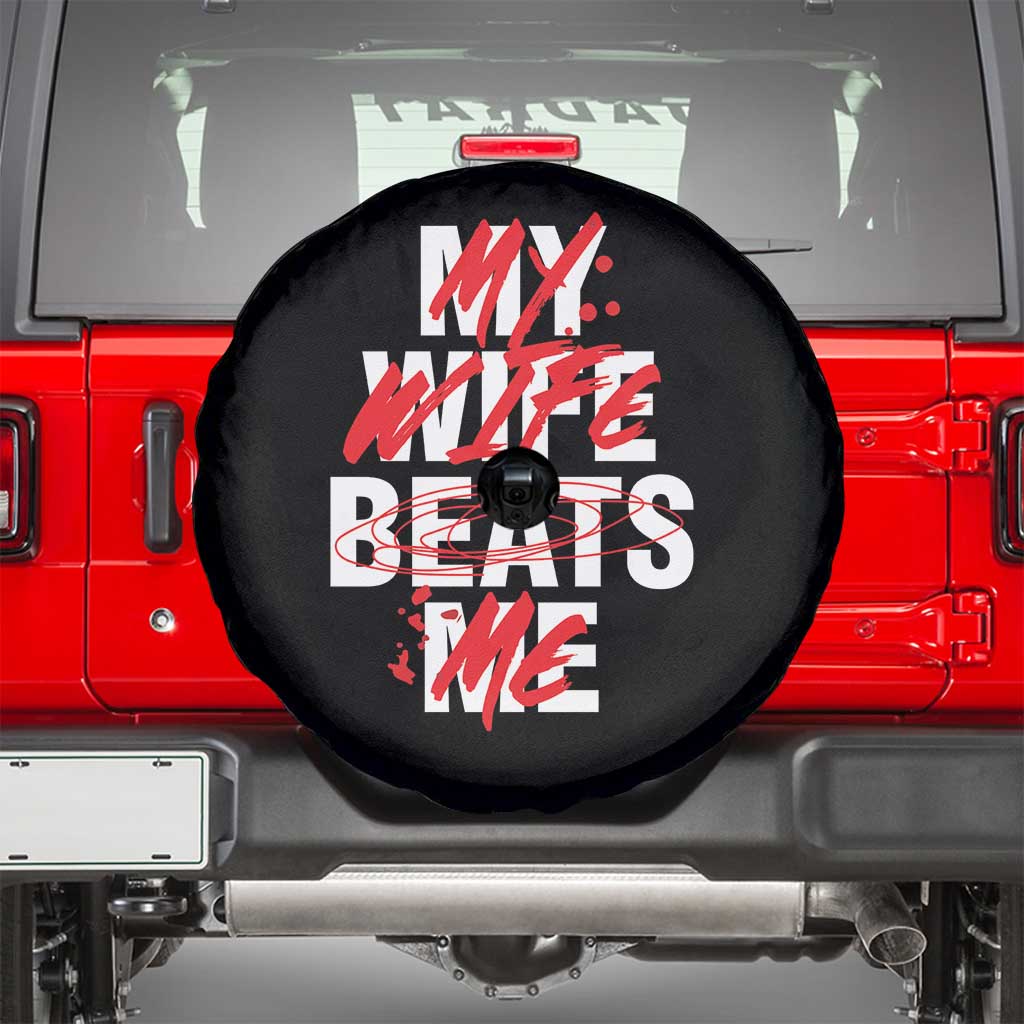 My Wife Beats Me Spare Tire Cover Funny Husband Birthday Anniversary TS10 Black Print Your Wear