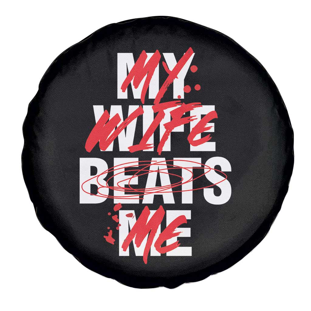 My Wife Beats Me Spare Tire Cover Funny Husband Birthday Anniversary TS10 Print Your Wear