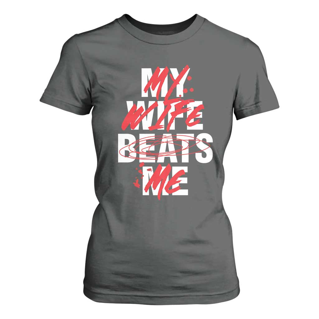 My Wife Beats Me T Shirt For Women Funny Husband Birthday Anniversary TS10 Dark Heather Print Your Wear