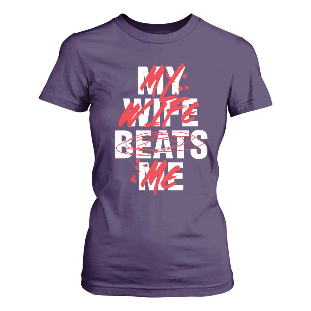 My Wife Beats Me T Shirt For Women Funny Husband Birthday Anniversary TS10 Purple Print Your Wear
