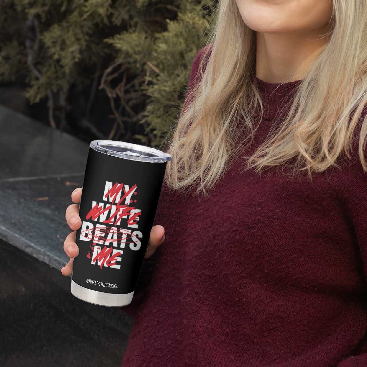 My Wife Beats Me Tumbler Cup Funny Husband Birthday Anniversary TS10 Print Your Wear