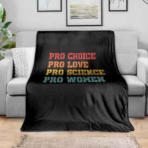 Pro Choice Pro Love Pro Science Pro Women Throw Blanket Retro Equal Rights TS10 Print Your Wear