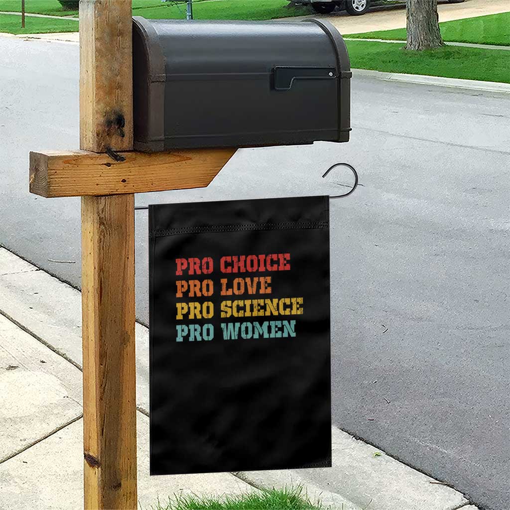 Pro Choice Pro Love Pro Science Pro Women Garden Flag Retro Equal Rights TS10 Print Your Wear