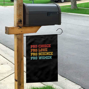 Pro Choice Pro Love Pro Science Pro Women Garden Flag Retro Equal Rights TS10 Print Your Wear