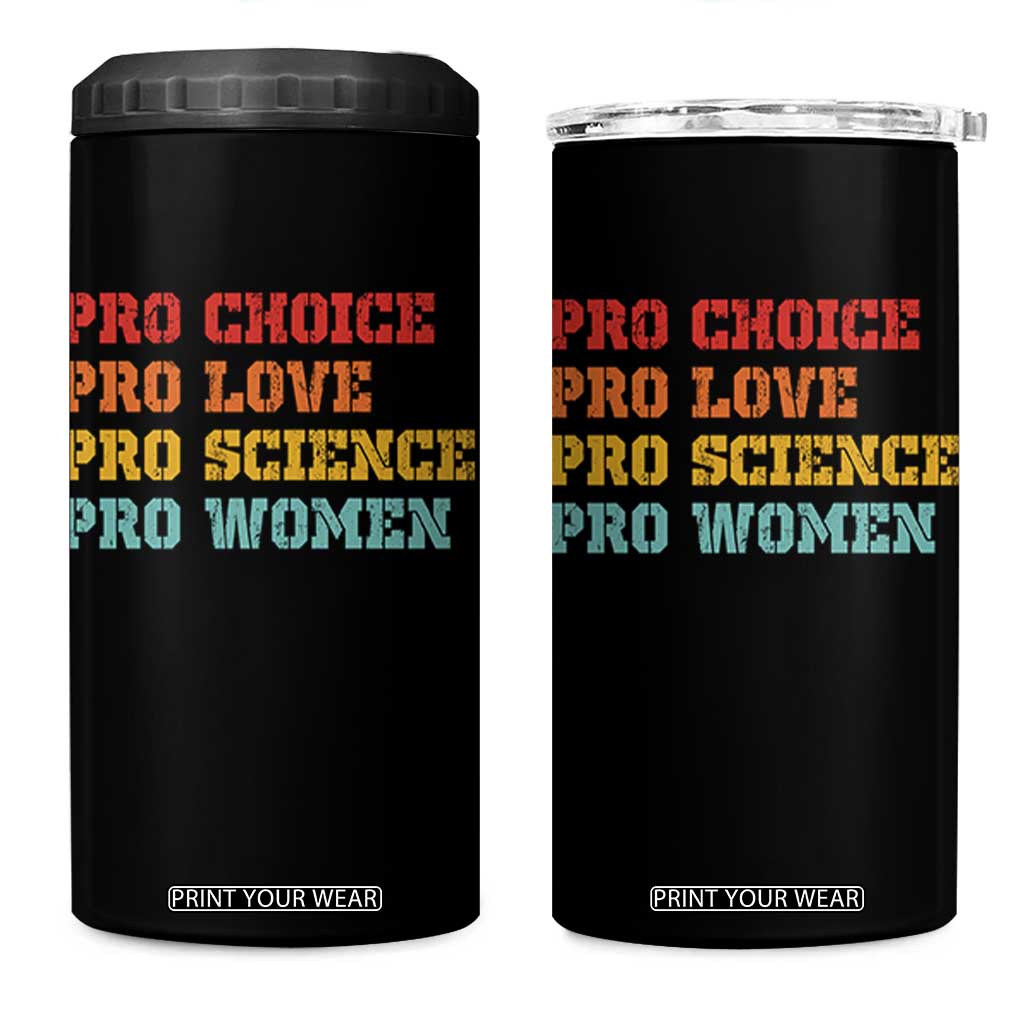 Pro Choice Pro Love Pro Science Pro Women 4 in 1 Can Cooler Tumbler Retro Equal Rights TS10 One Size: 16 oz Black Print Your Wear