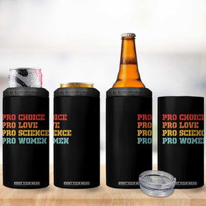 Pro Choice Pro Love Pro Science Pro Women 4 in 1 Can Cooler Tumbler Retro Equal Rights TS10 Print Your Wear