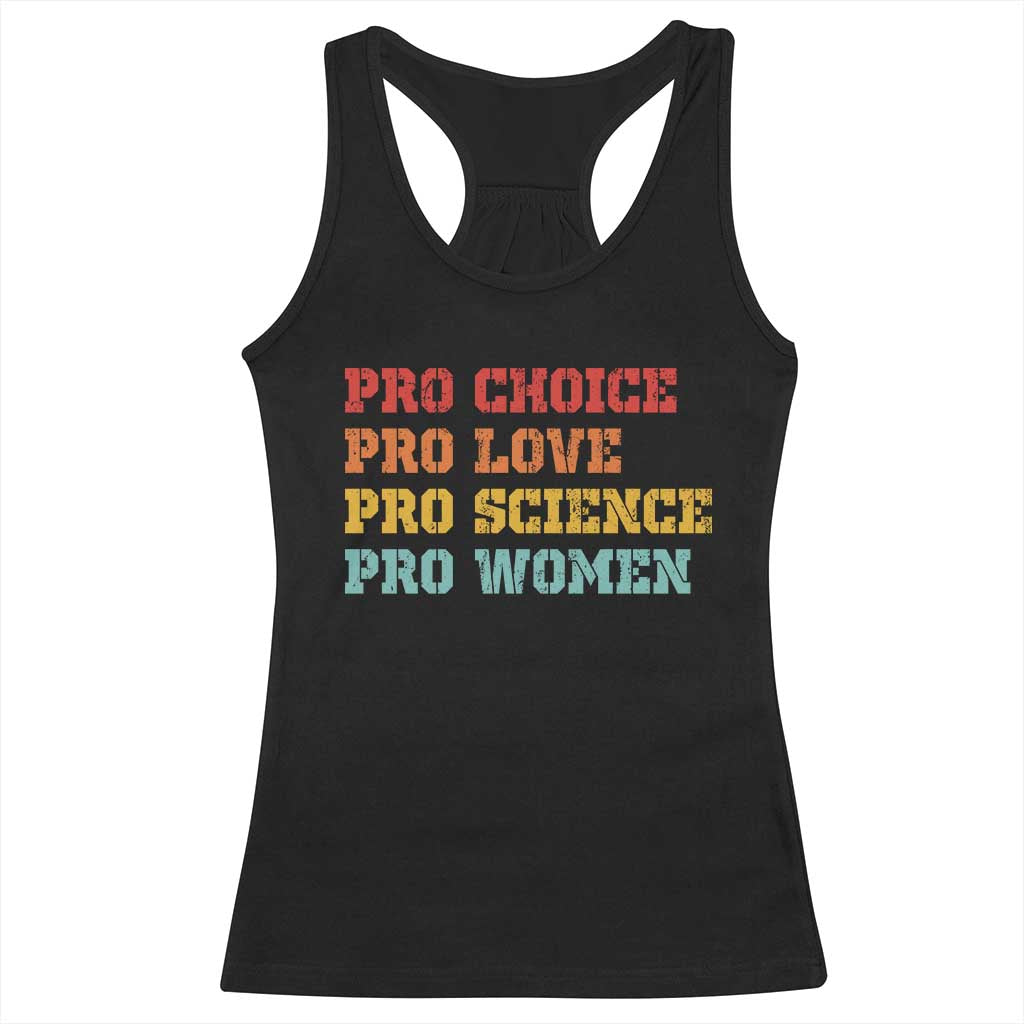 Pro Choice Pro Love Pro Science Pro Women Racerback Tank Top Retro Equal Rights TS10 Black Print Your Wear