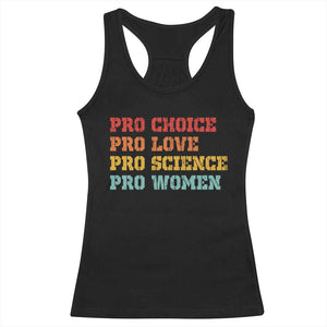 Pro Choice Pro Love Pro Science Pro Women Racerback Tank Top Retro Equal Rights TS10 Black Print Your Wear
