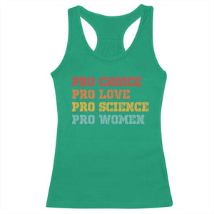 Pro Choice Pro Love Pro Science Pro Women Racerback Tank Top Retro Equal Rights TS10 Irish Green Print Your Wear