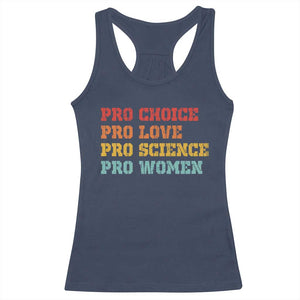 Pro Choice Pro Love Pro Science Pro Women Racerback Tank Top Retro Equal Rights TS10 Navy Print Your Wear