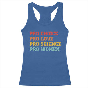 Pro Choice Pro Love Pro Science Pro Women Racerback Tank Top Retro Equal Rights TS10 Royal Blue Print Your Wear