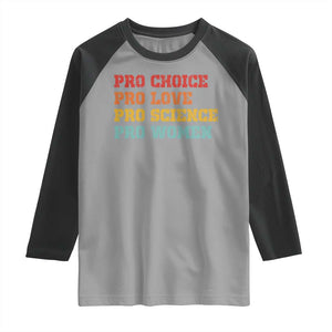 Pro Choice Pro Love Pro Science Pro Women Raglan Shirt Retro Equal Rights TS10 Sport Gray Black Print Your Wear