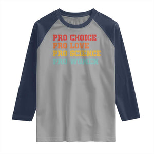 Pro Choice Pro Love Pro Science Pro Women Raglan Shirt Retro Equal Rights TS10 Sport Gray Navy Print Your Wear