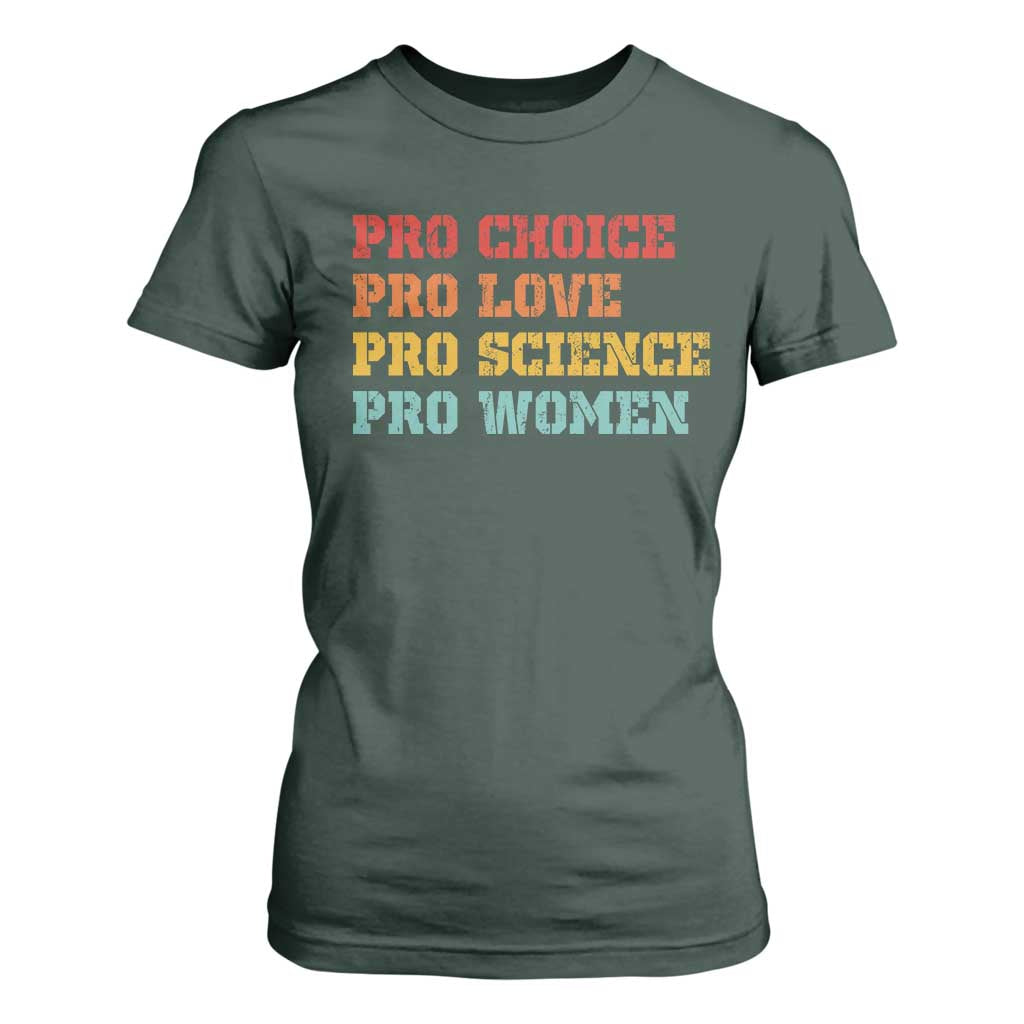 Pro Choice Pro Love Pro Science Pro Women T Shirt For Women Retro Equal Rights TS10 Dark Forest Green Print Your Wear