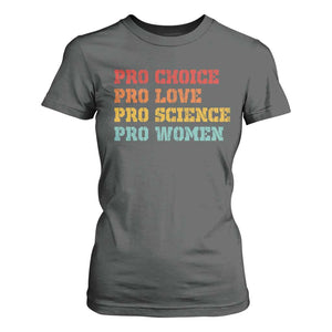 Pro Choice Pro Love Pro Science Pro Women T Shirt For Women Retro Equal Rights TS10 Dark Heather Print Your Wear