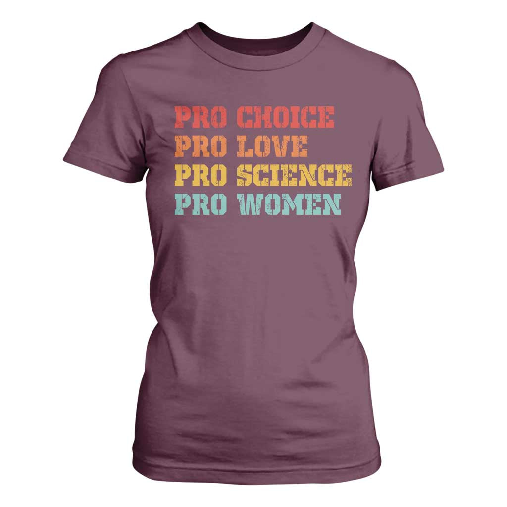Pro Choice Pro Love Pro Science Pro Women T Shirt For Women Retro Equal Rights TS10 Maroon Print Your Wear