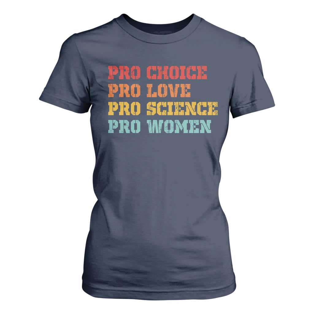 Pro Choice Pro Love Pro Science Pro Women T Shirt For Women Retro Equal Rights TS10 Navy Print Your Wear