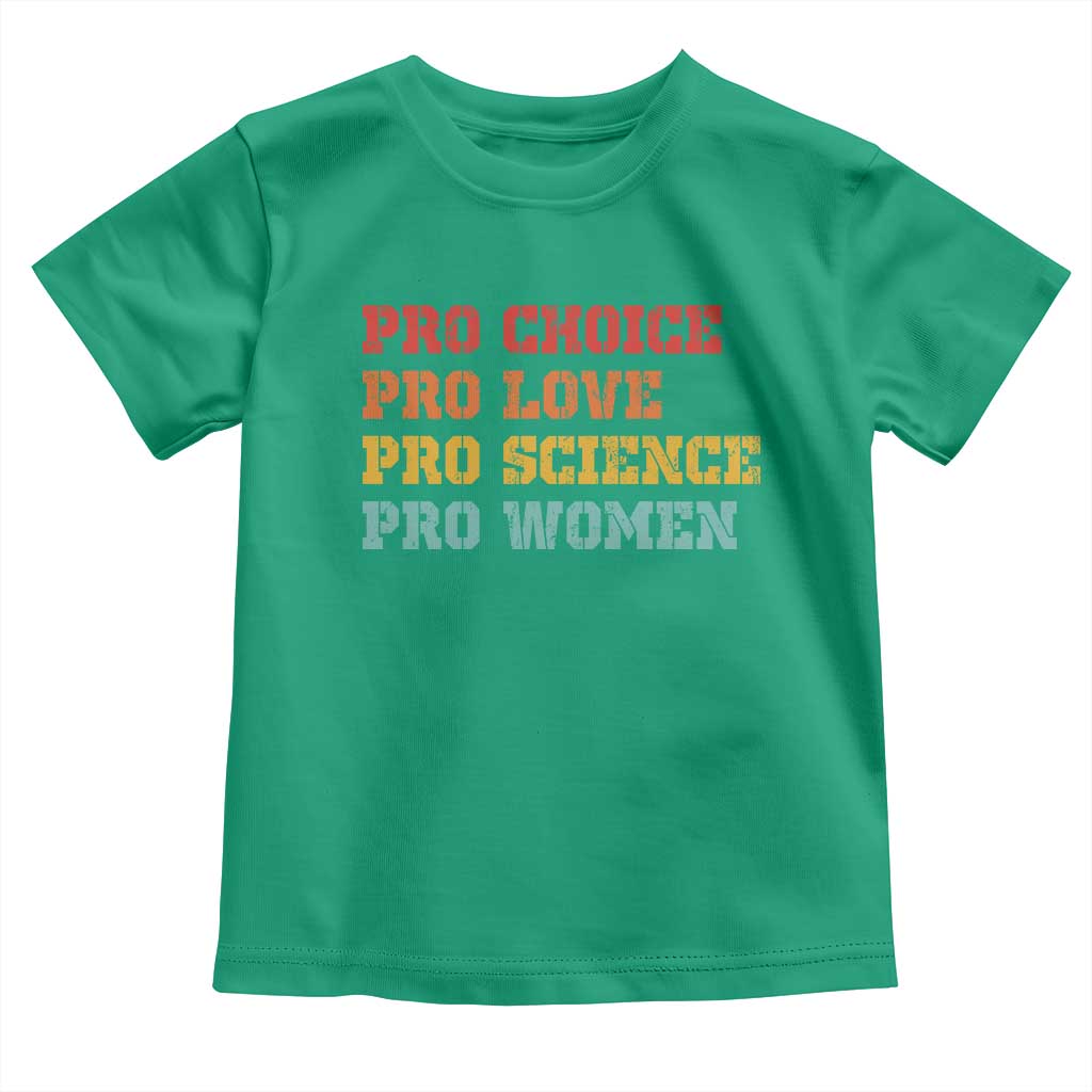 Pro Choice Pro Love Pro Science Pro Women Toddler T Shirt Retro Equal Rights TS10 Irish Green Print Your Wear