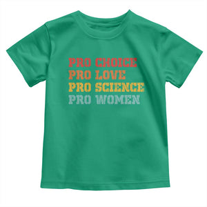 Pro Choice Pro Love Pro Science Pro Women Toddler T Shirt Retro Equal Rights TS10 Irish Green Print Your Wear