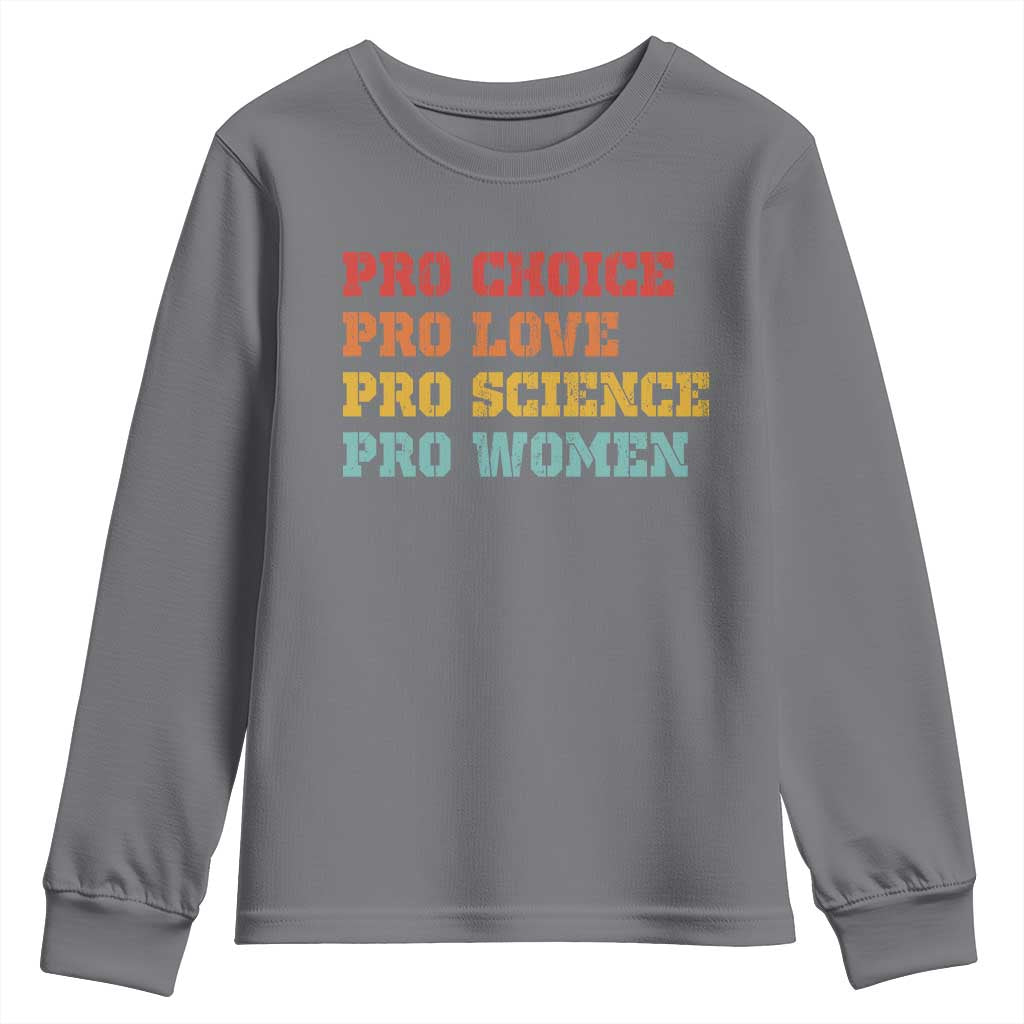 Pro Choice Pro Love Pro Science Pro Women Youth Sweatshirt Retro Equal Rights TS10 Charcoal Print Your Wear