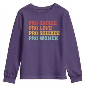 Pro Choice Pro Love Pro Science Pro Women Youth Sweatshirt Retro Equal Rights TS10 Purple Print Your Wear