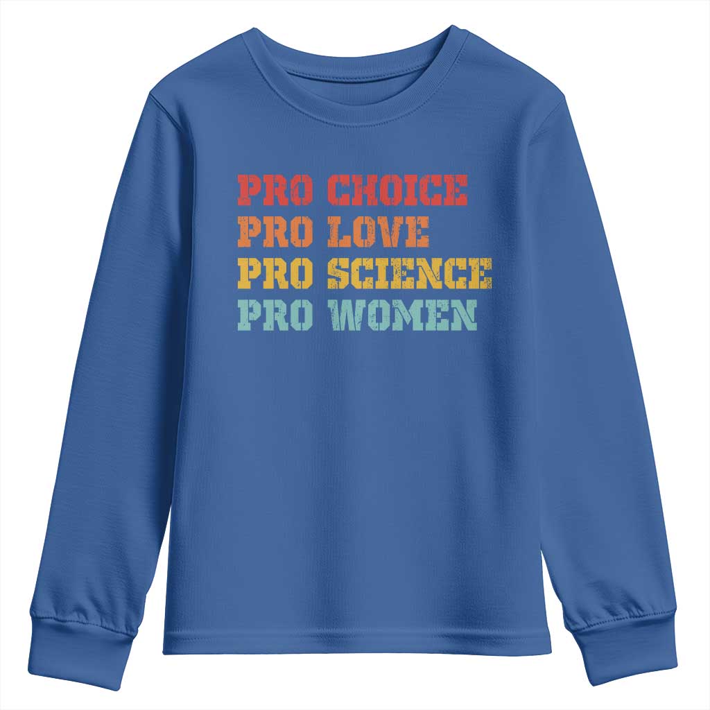 Pro Choice Pro Love Pro Science Pro Women Youth Sweatshirt Retro Equal Rights TS10 Royal Blue Print Your Wear