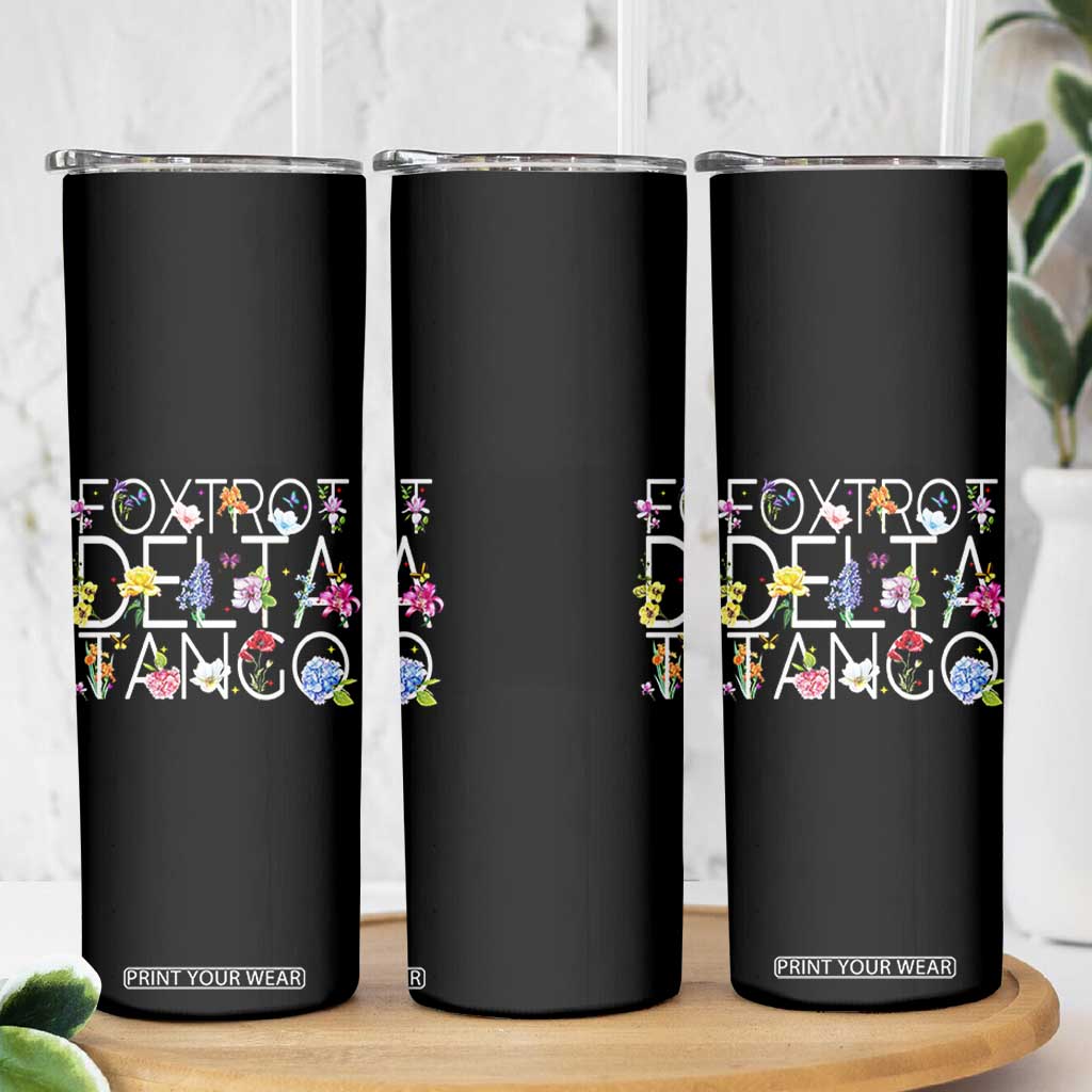 Subtle FDT Floral Skinny Tumbler Foxtrot Delta Tango Flower Resist TS10 Print Your Wear