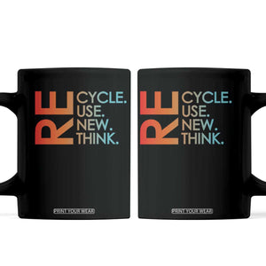 Environmental Activism Coffee Mug Recycle Reuse Renew Rethink Earth Day TS10 Black Print Your Wear